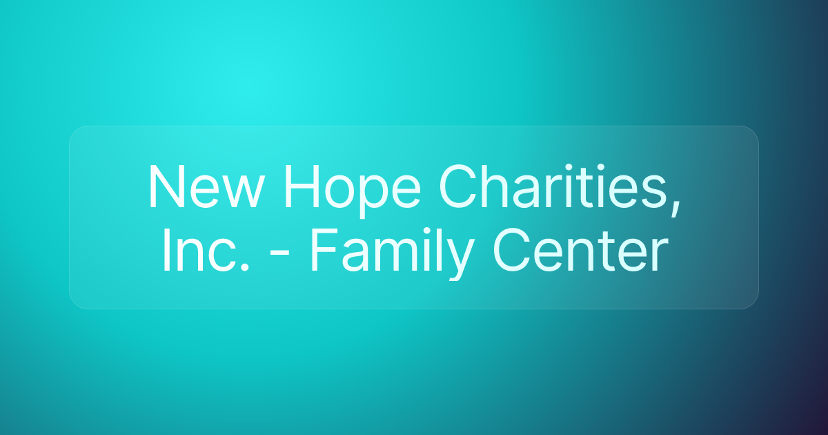 New Hope Charities, Inc. - Family Center