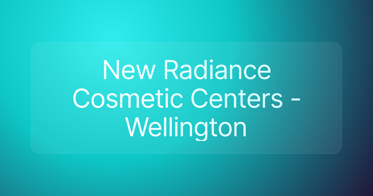 New Radiance Cosmetic Centers - Wellington