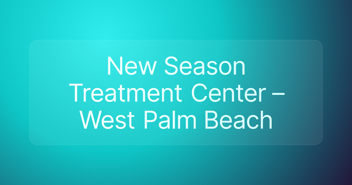 New Season Treatment Center – West Palm Beach