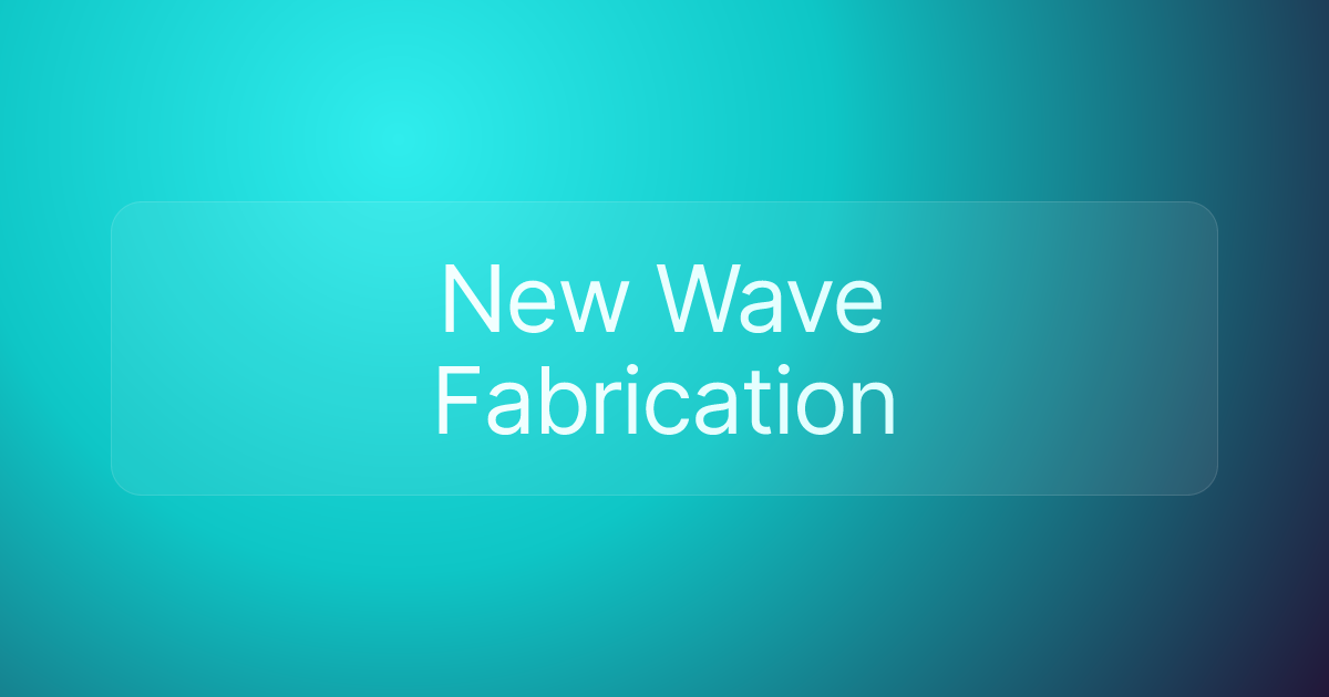 New Wave Fabrication