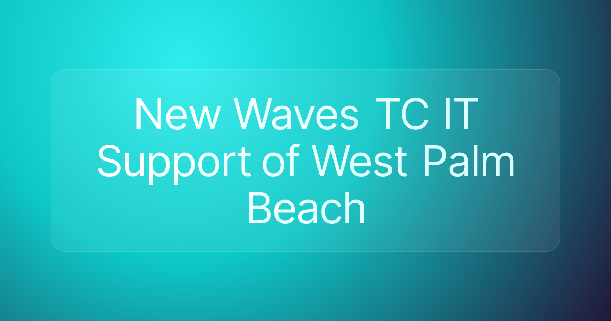 New Waves TC IT Support of West Palm Beach