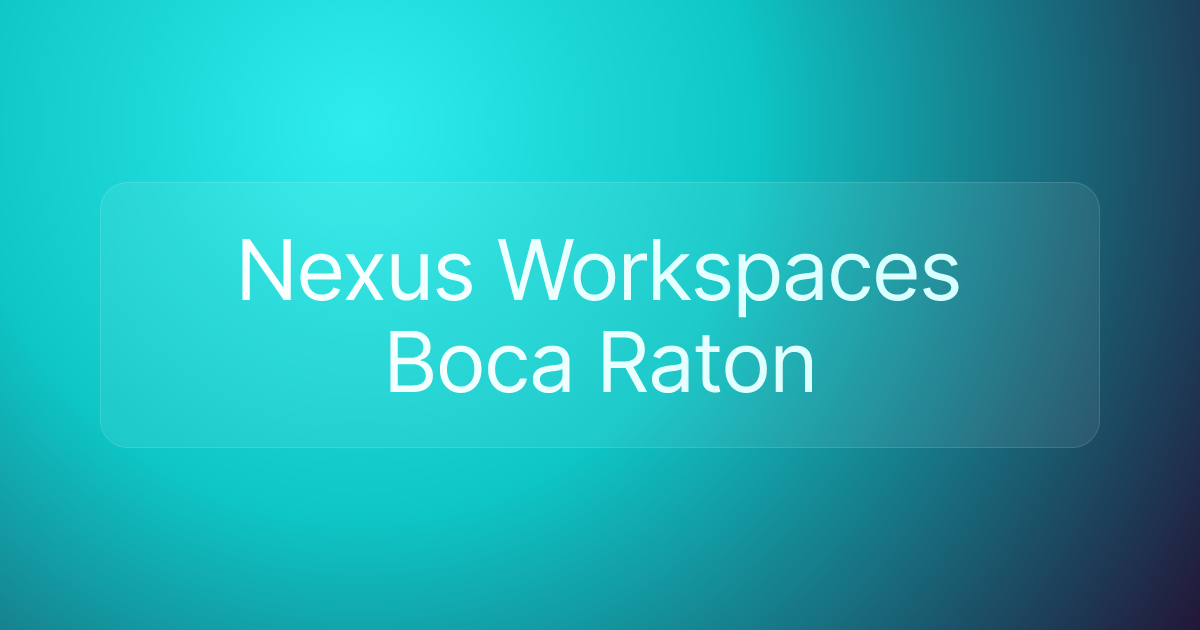 Nexus Workspaces Boca Raton