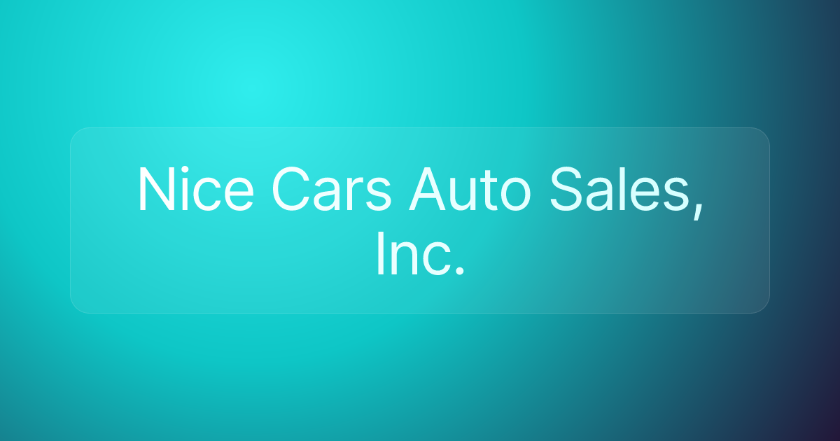 Nice Cars Auto Sales, Inc.