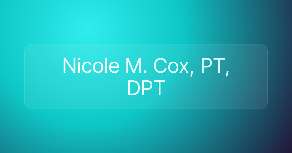 Nicole M. Cox, PT, DPT