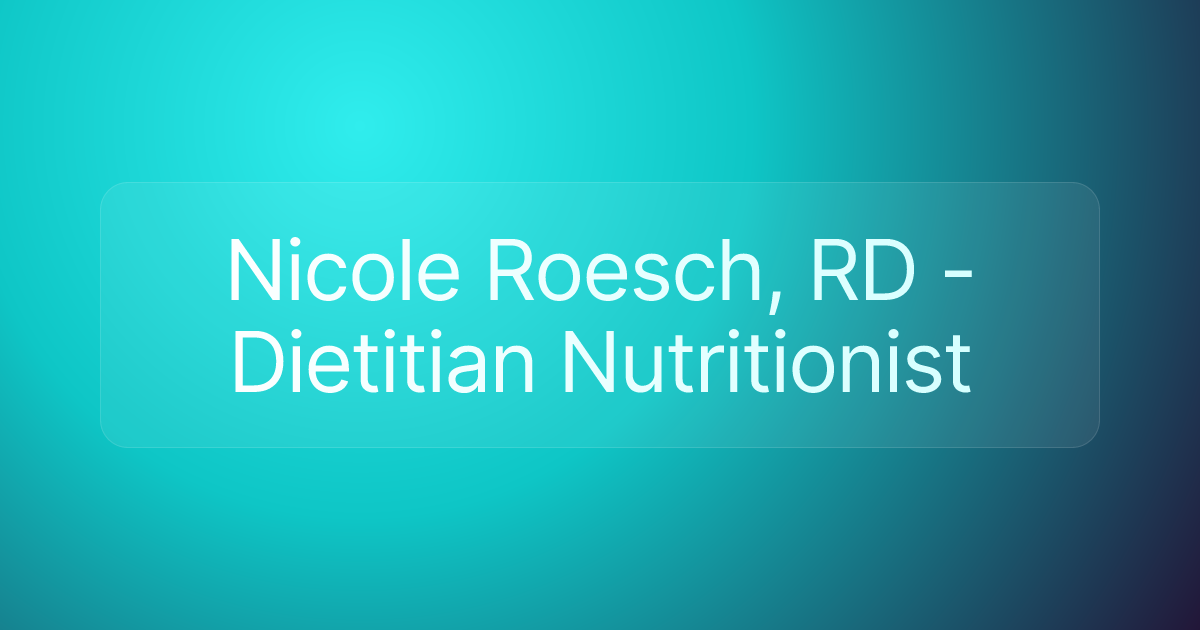 Nicole Roesch, RD - Dietitian Nutritionist