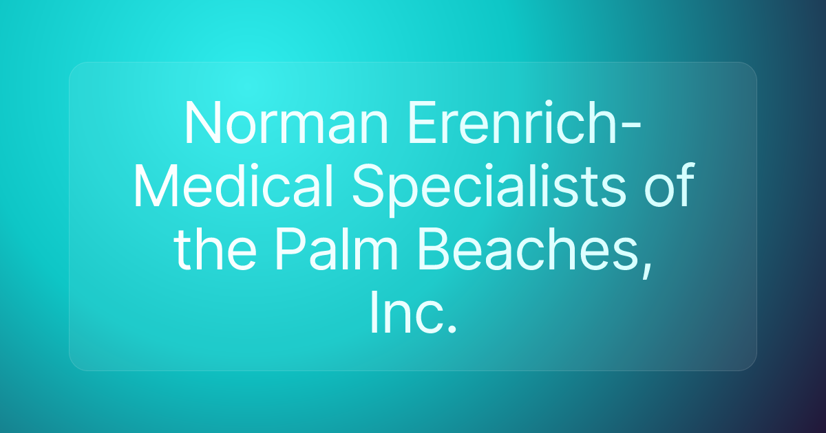 Norman Erenrich-Medical Specialists of the Palm Beaches, Inc.