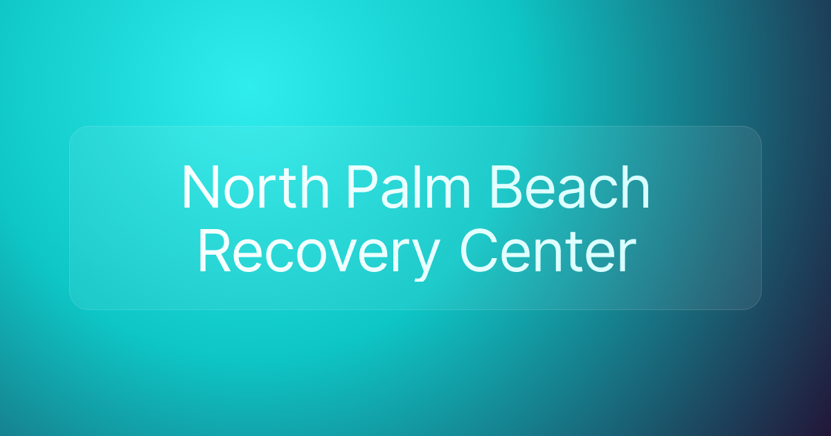North Palm Beach Recovery Center