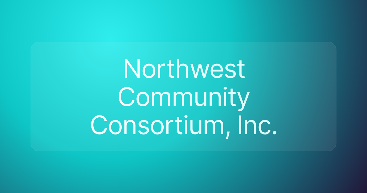 Northwest Community Consortium, Inc.
