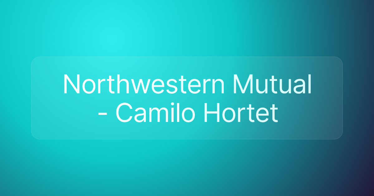 Northwestern Mutual - Camilo Hortet
