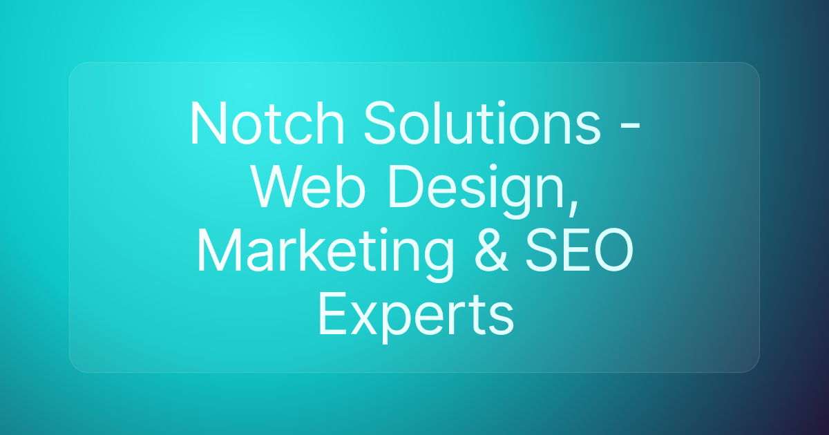 Notch Solutions - Web Design, Marketing & SEO Experts