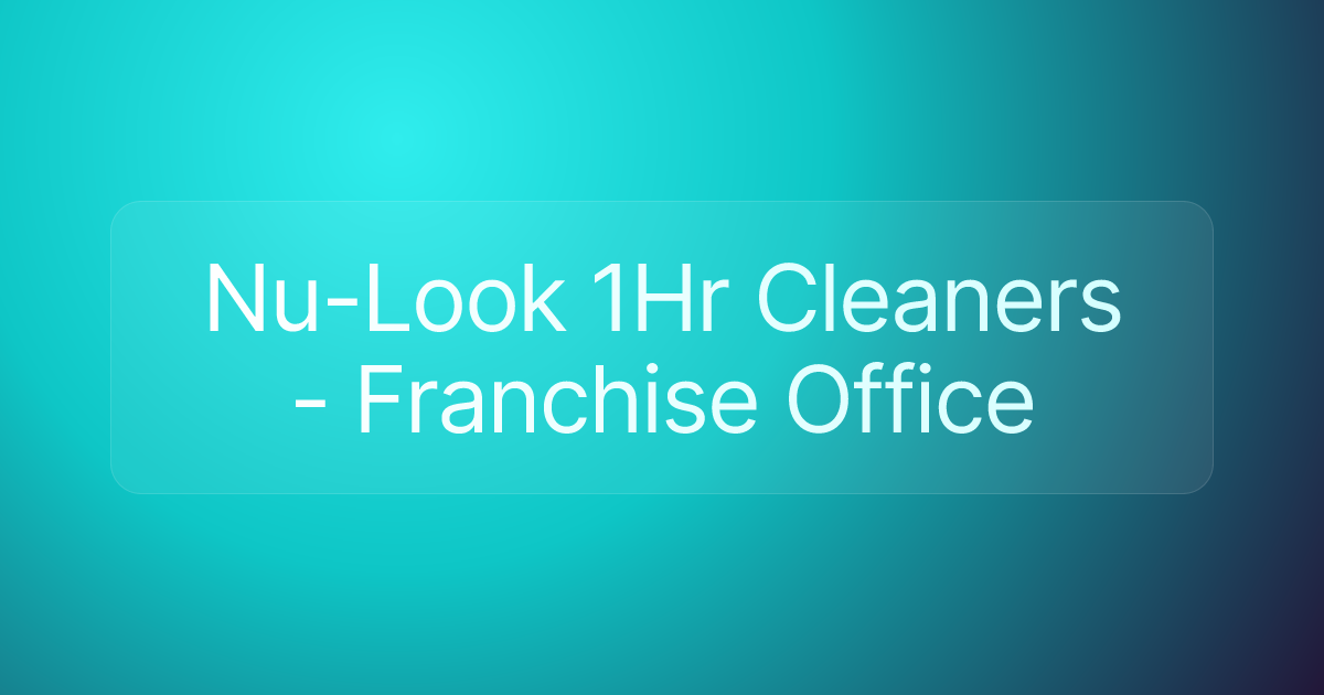 Nu-Look 1Hr Cleaners - Franchise Office