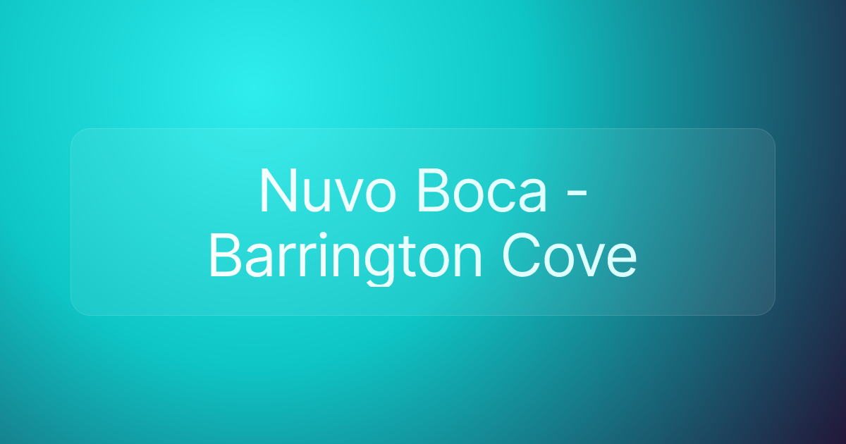 Nuvo Boca - Barrington Cove