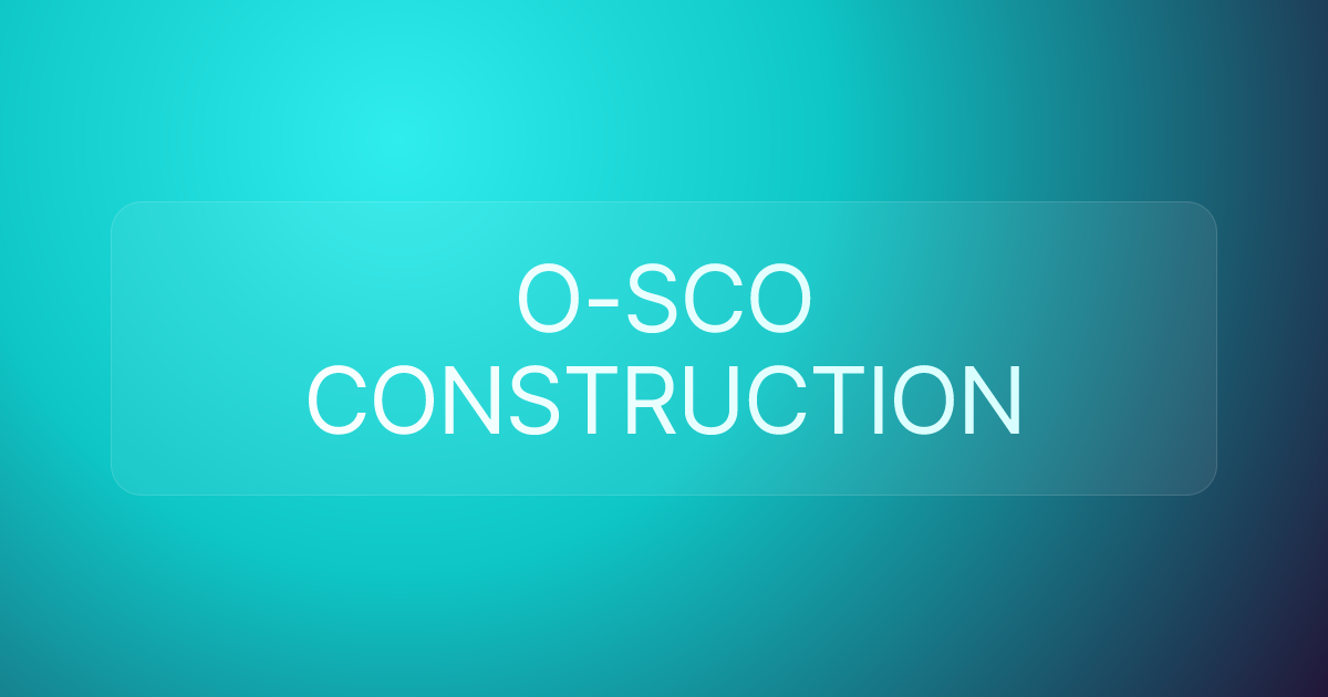O-SCO CONSTRUCTION