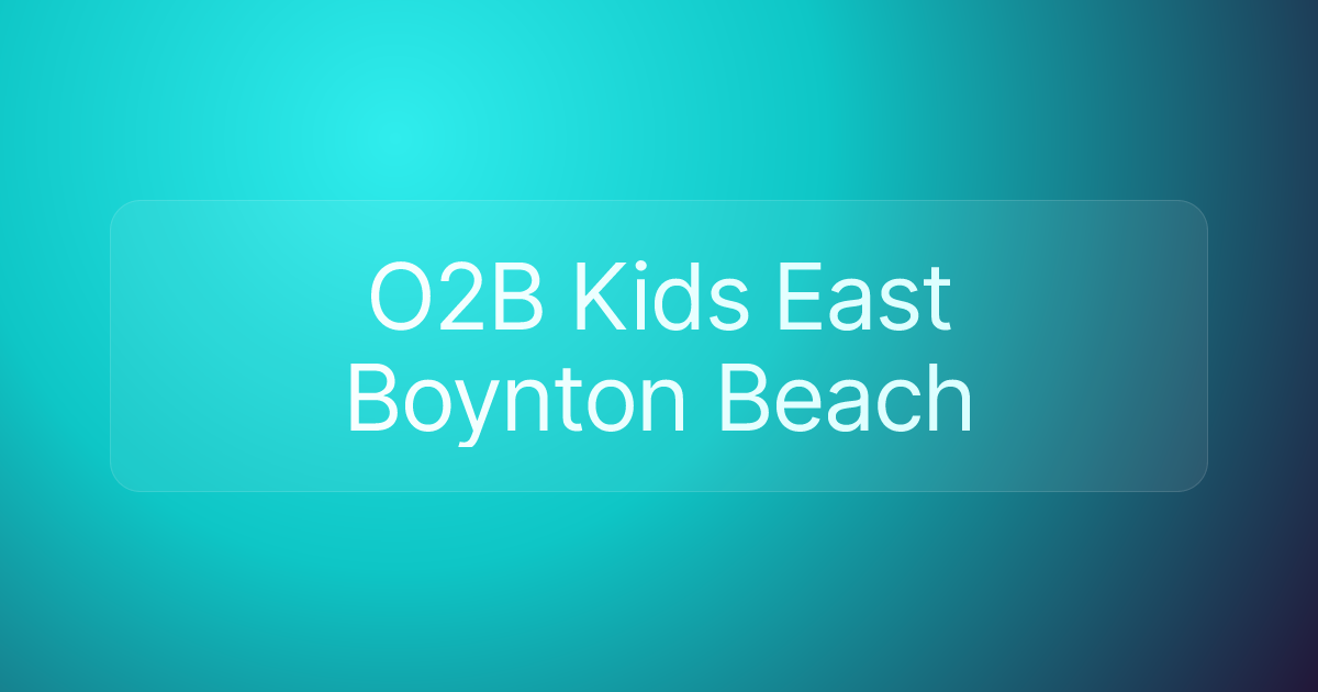 O2B Kids East Boynton Beach