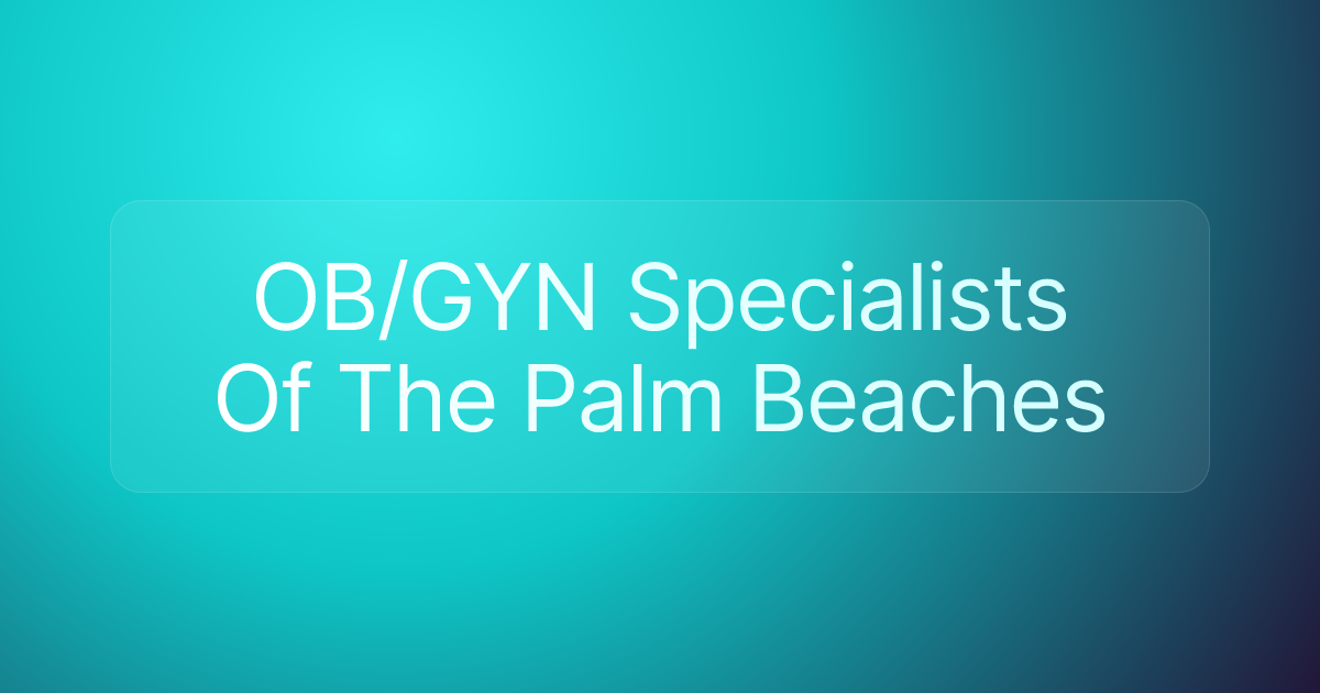 OB/GYN Specialists Of The Palm Beaches