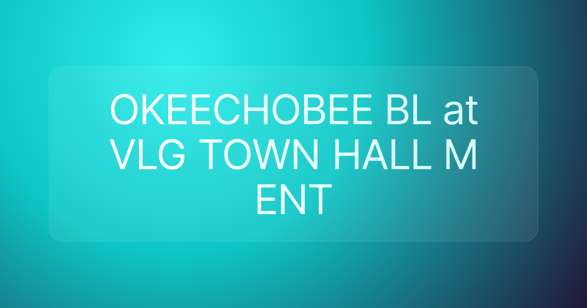 OKEECHOBEE BL at VLG TOWN HALL M ENT