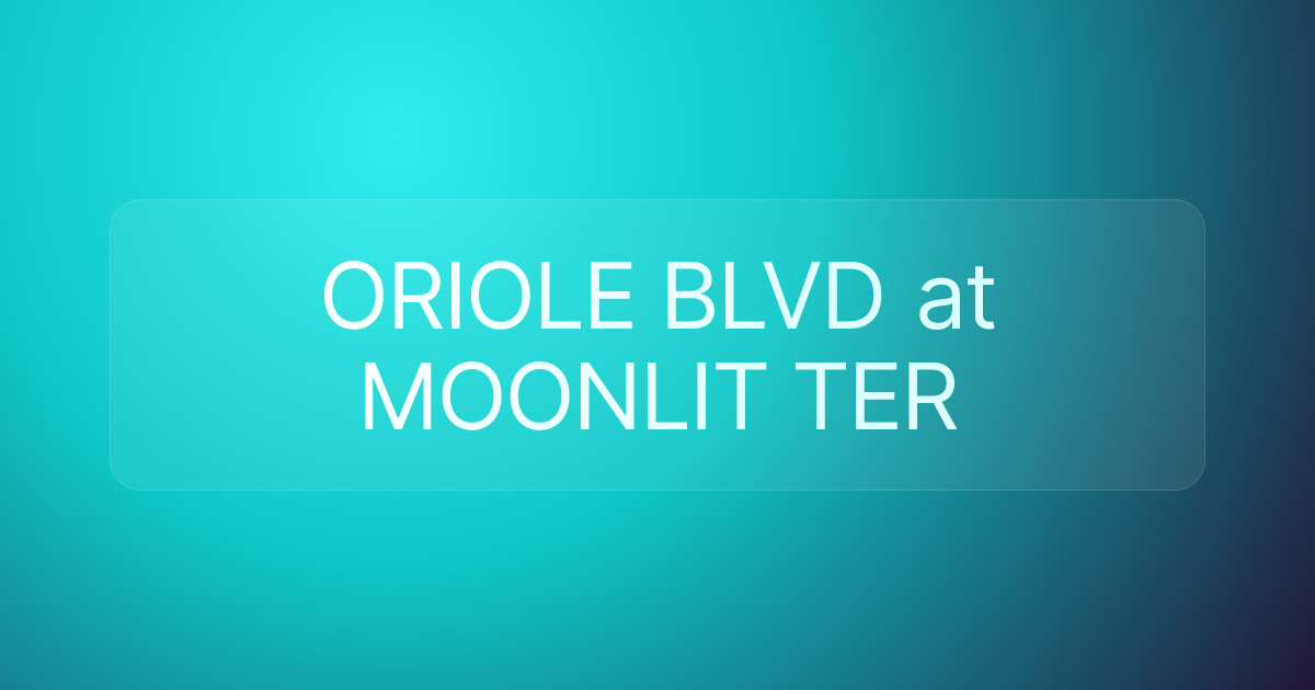 ORIOLE BLVD at MOONLIT TER