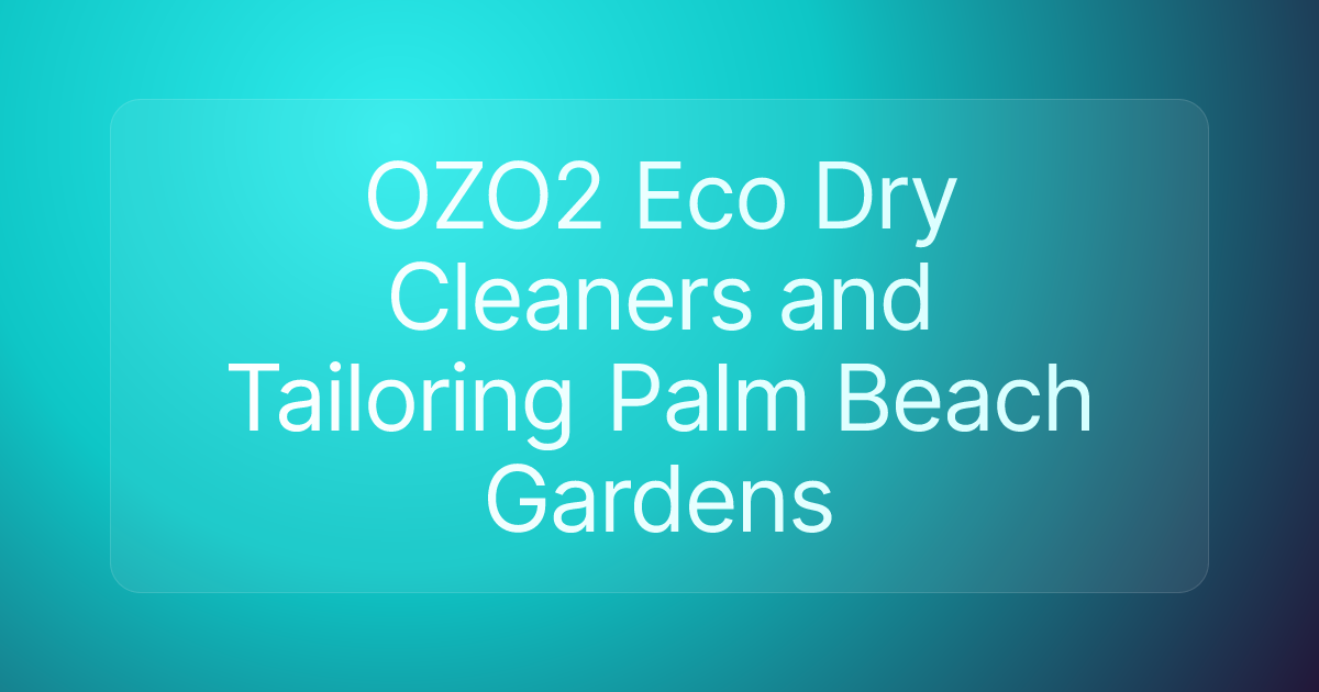 OZO2 Eco Dry Cleaners and Tailoring Palm Beach Gardens