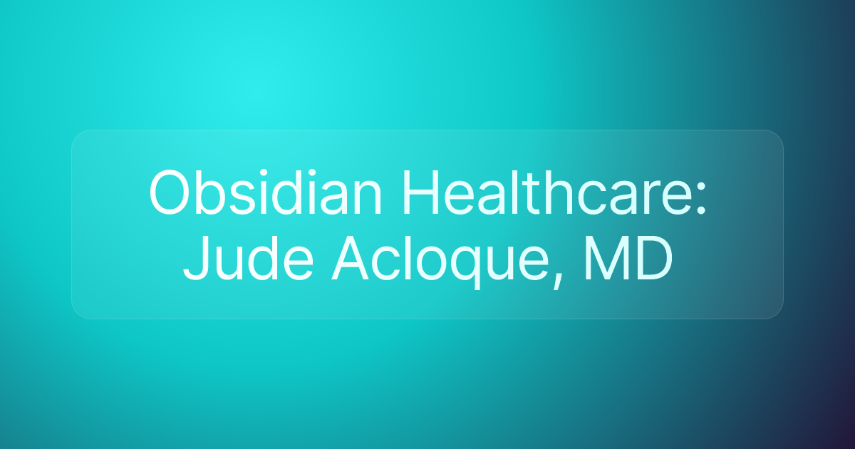 Obsidian Healthcare: Jude Acloque, MD