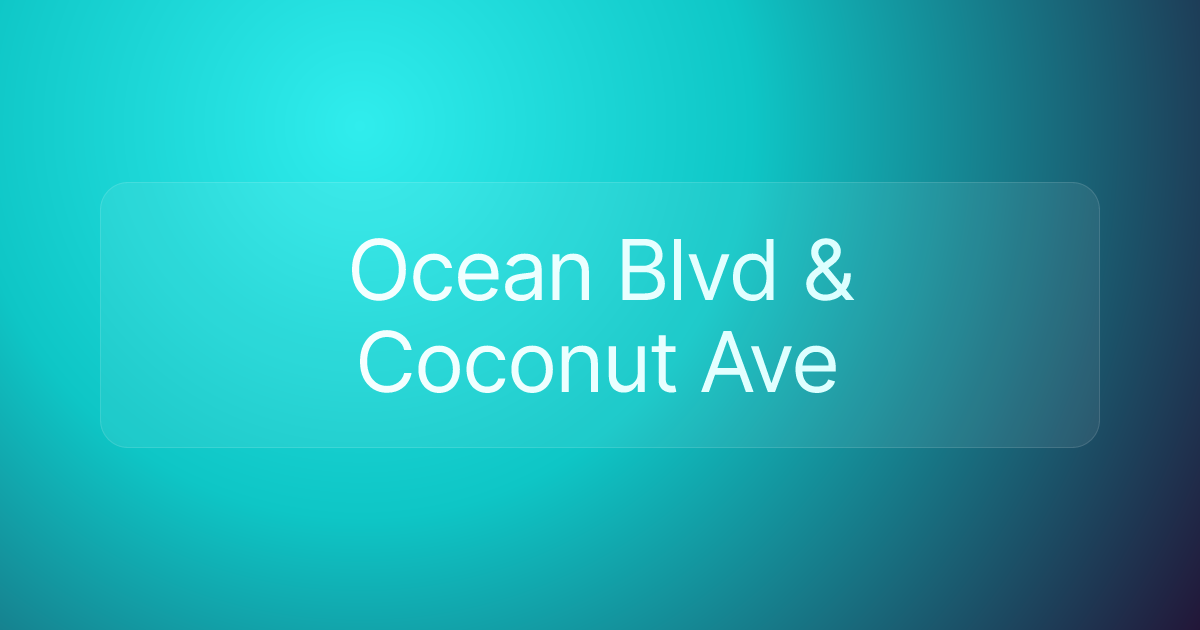 Ocean Blvd & Coconut Ave