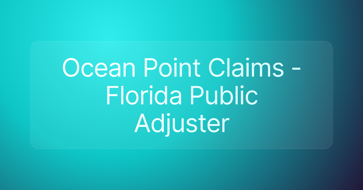 Ocean Point Claims - Florida Public Adjuster