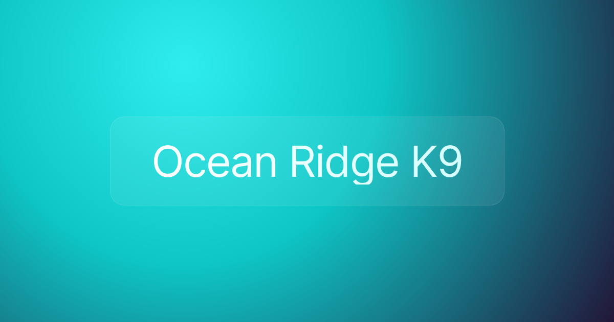 Ocean Ridge K9