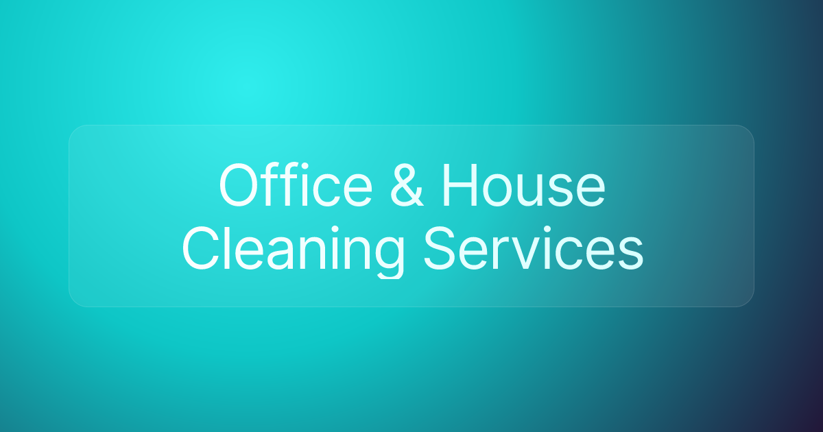 Office & House Cleaning Services