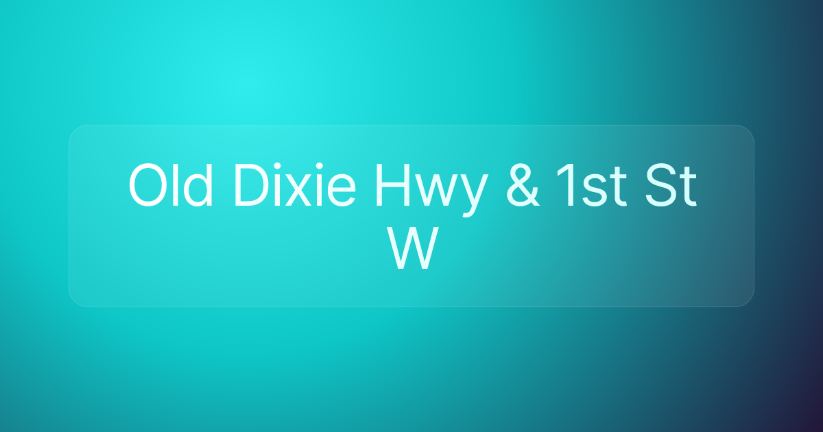 Old Dixie Hwy & 1st St W