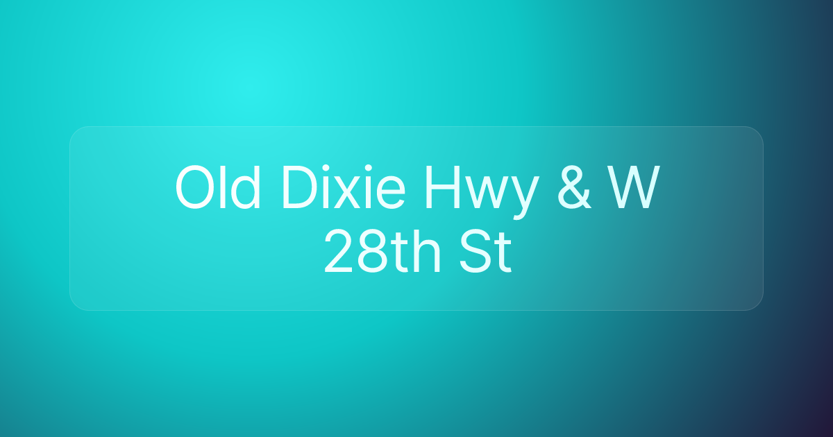 Old Dixie Hwy & W 28th St