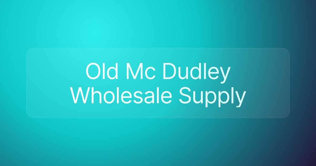 Old Mc Dudley Wholesale Supply