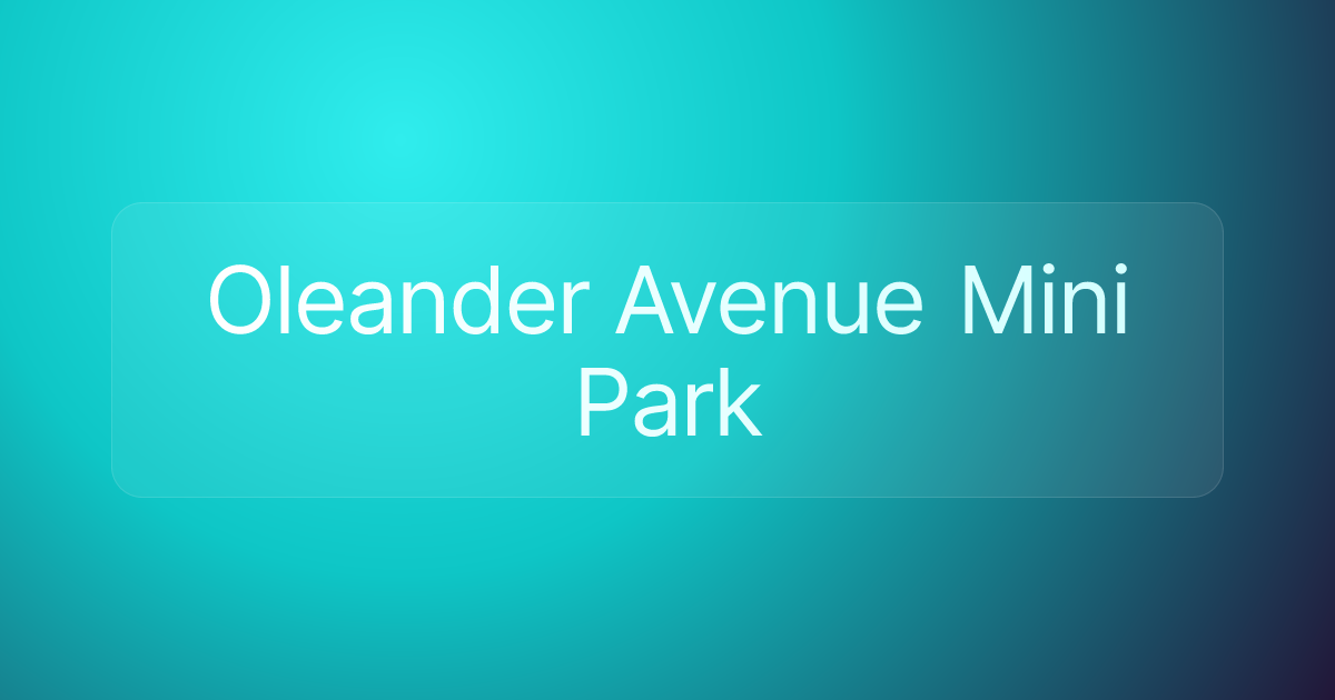 Oleander Avenue Mini Park