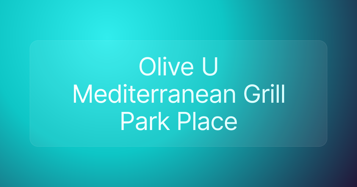 Olive U Mediterranean Grill Park Place