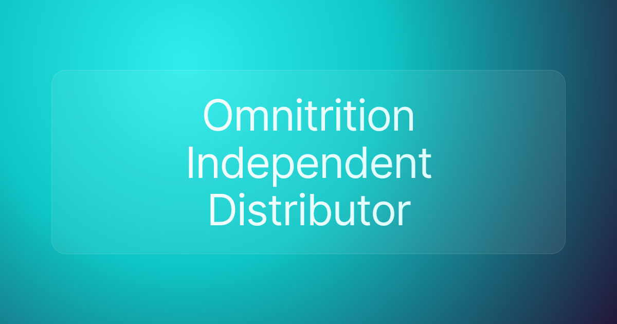 Omnitrition Independent Distributor
