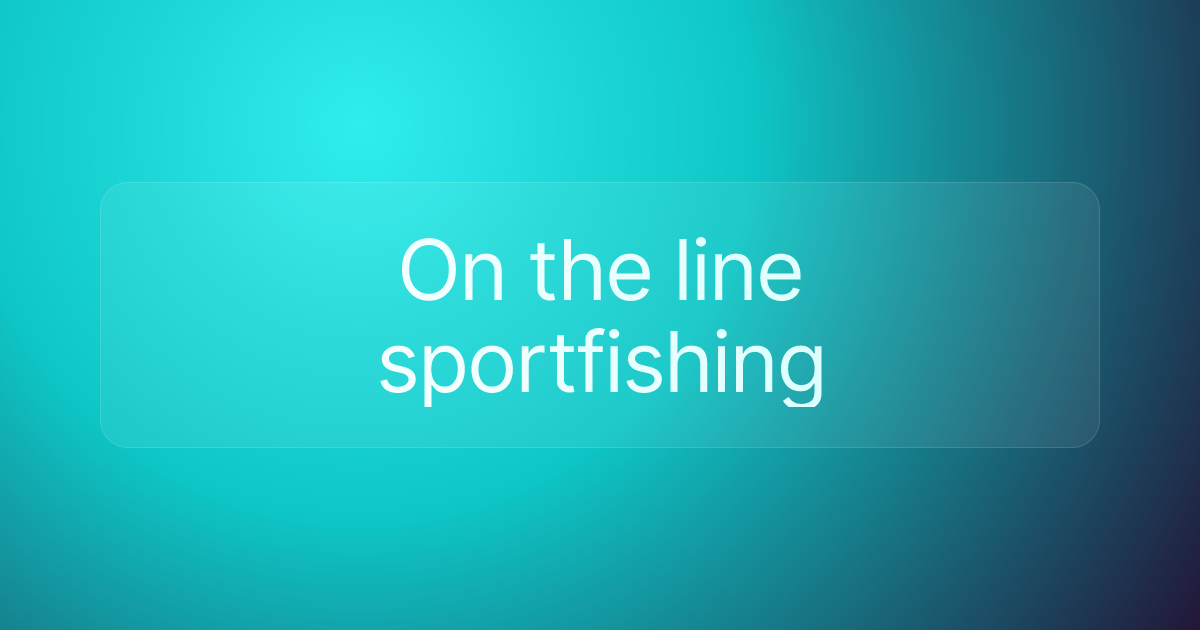 On the line sportfishing
