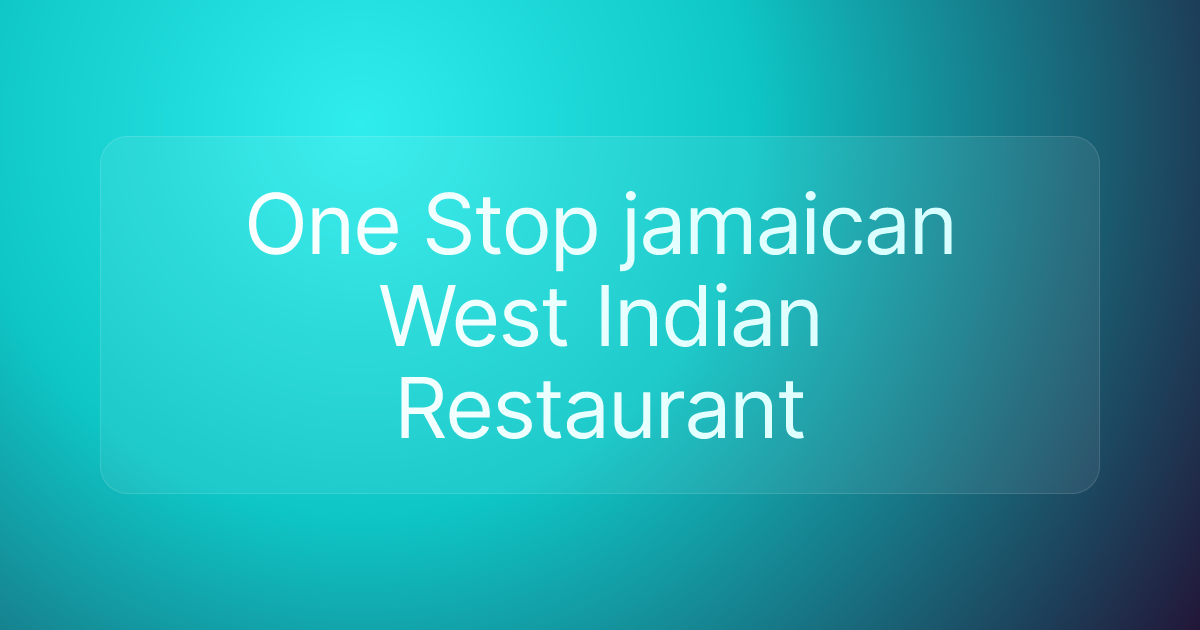 One Stop jamaican West Indian Restaurant
