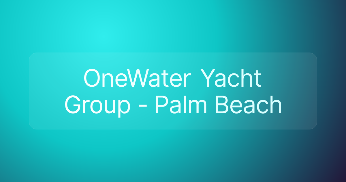 OneWater Yacht Group - Palm Beach