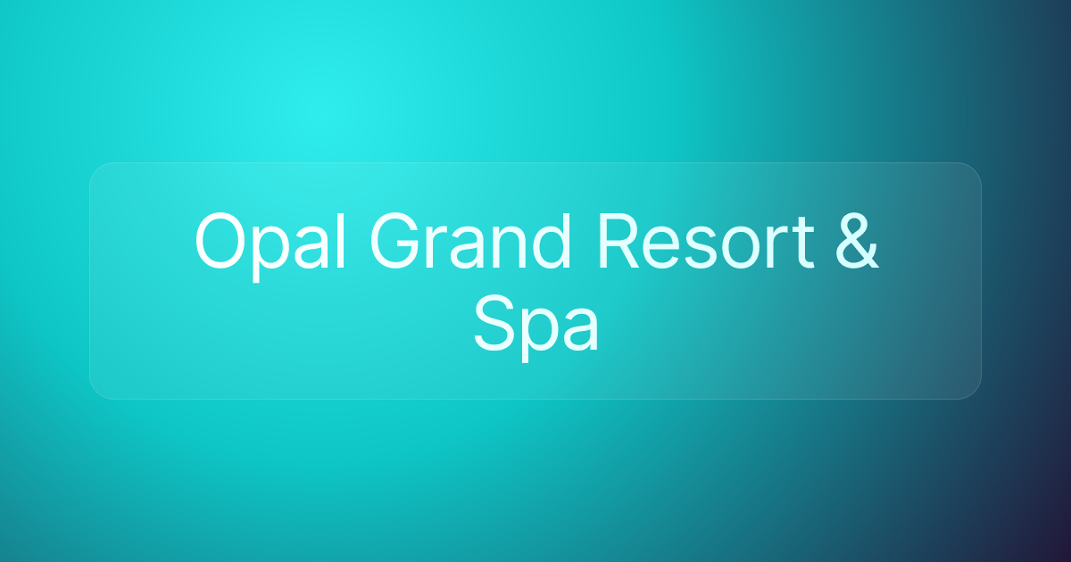 Opal Grand Resort & Spa