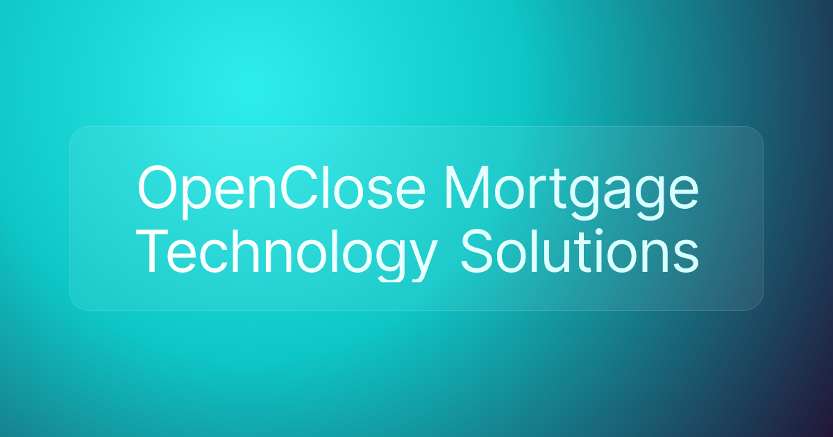OpenClose Mortgage Technology Solutions