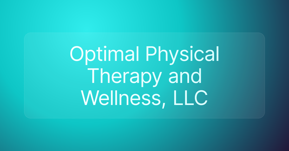 Optimal Physical Therapy and Wellness, LLC