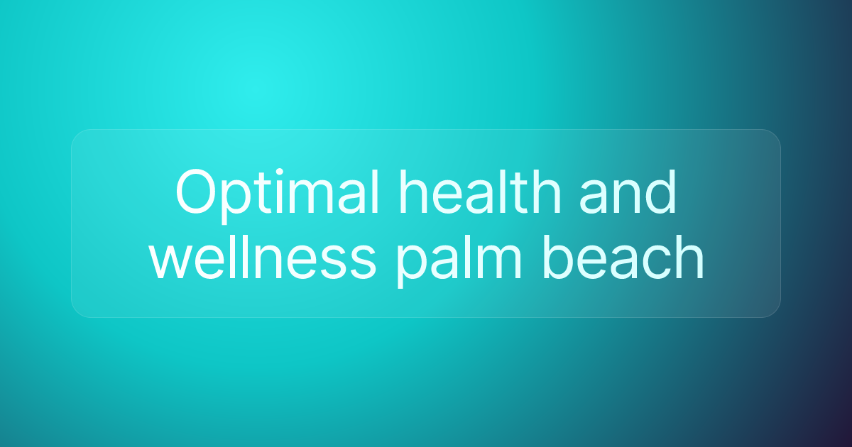 Optimal health and wellness palm beach