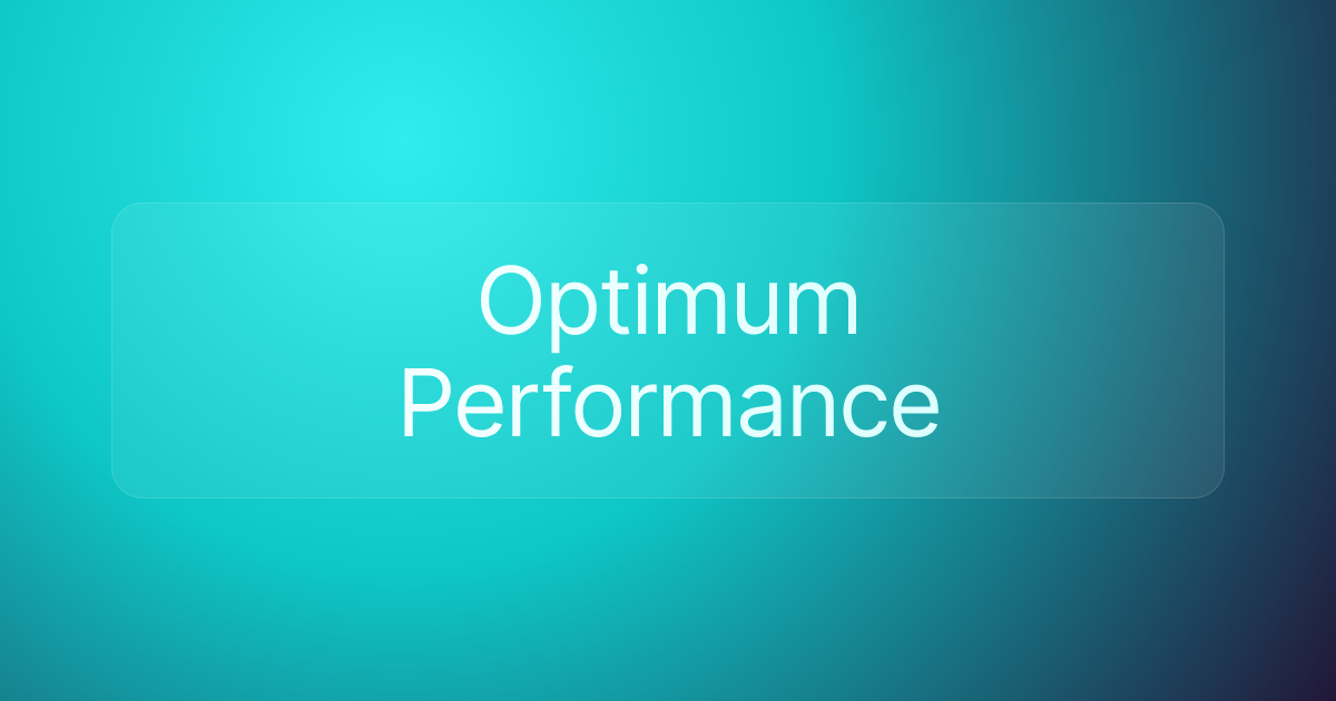 Optimum Performance