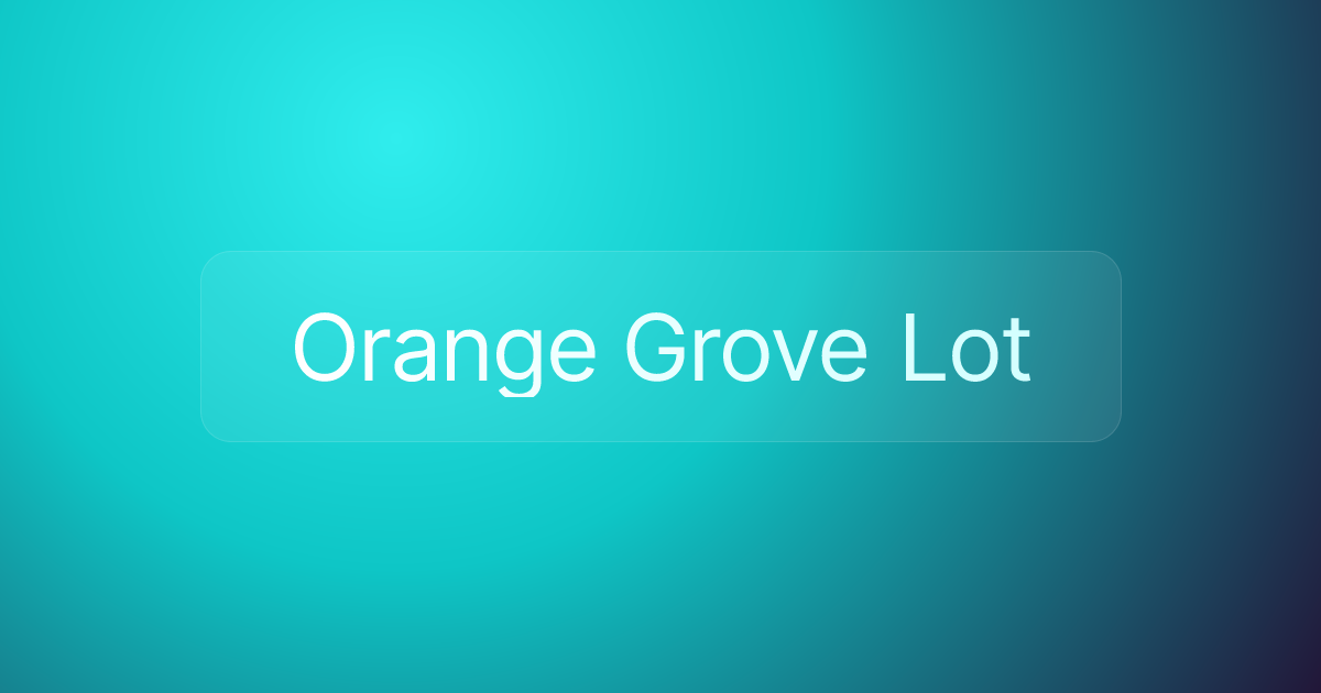 Orange Grove Lot