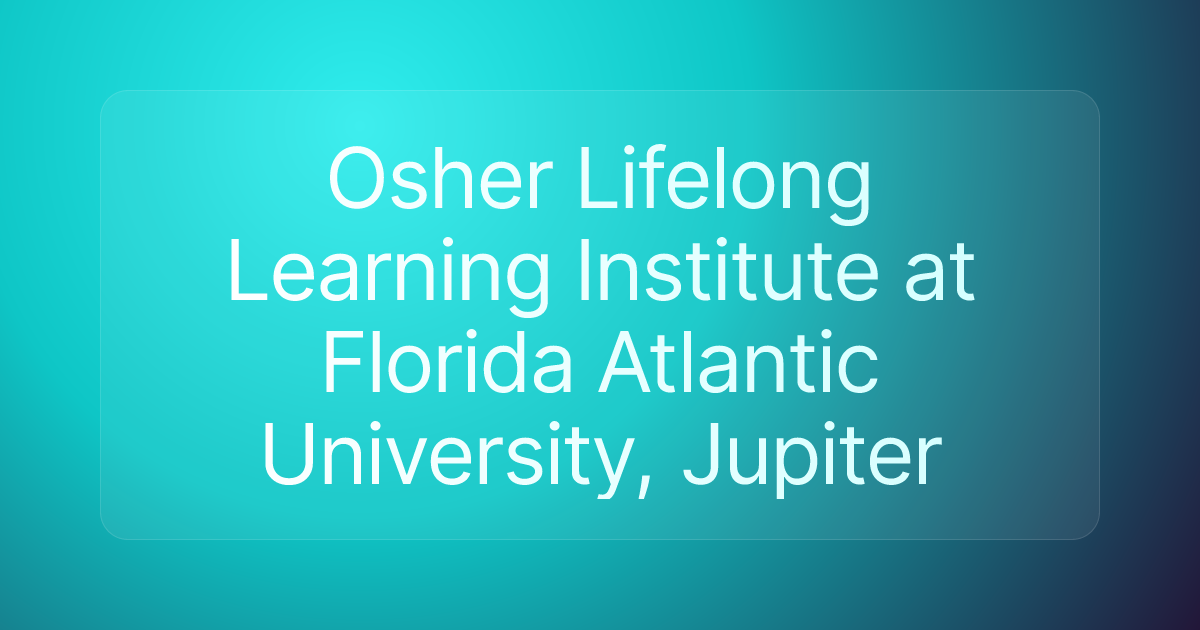 Osher Lifelong Learning Institute at Florida Atlantic University, Jupiter