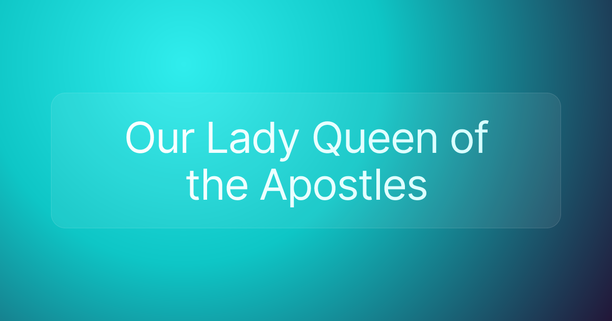 Our Lady Queen of the Apostles