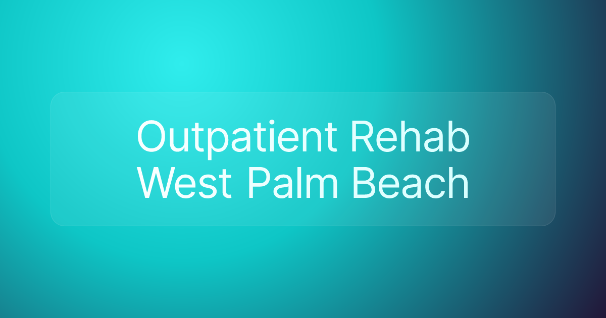 Outpatient Rehab West Palm Beach