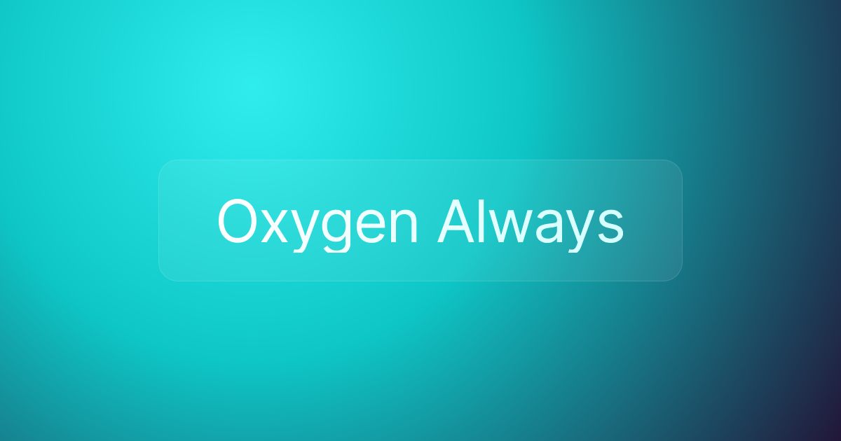 Oxygen Always