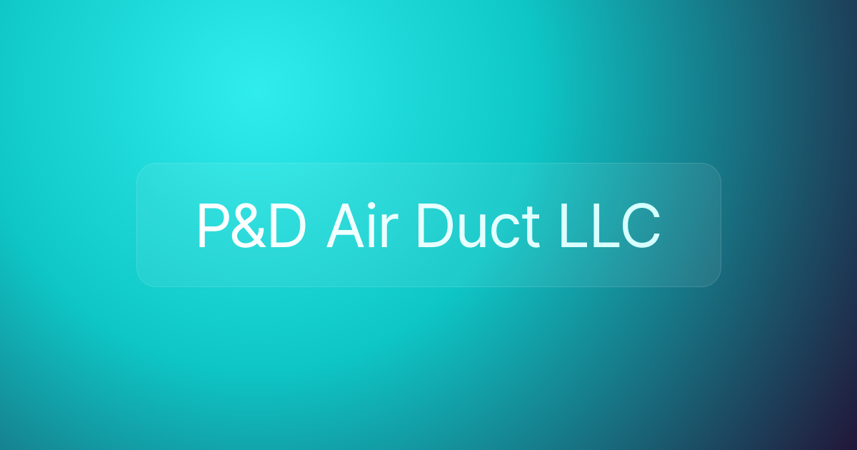 P&D Air Duct LLC