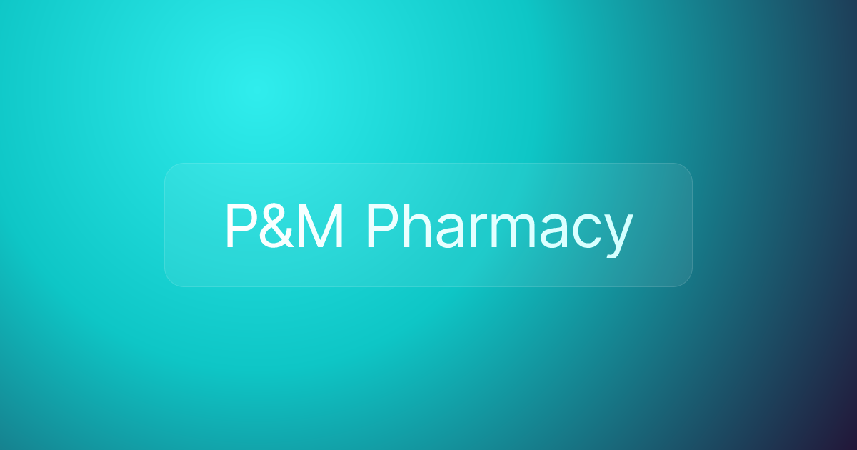P&M Pharmacy
