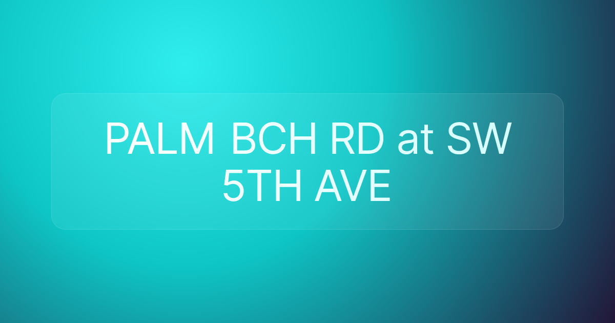 PALM BCH RD at SW 5TH AVE