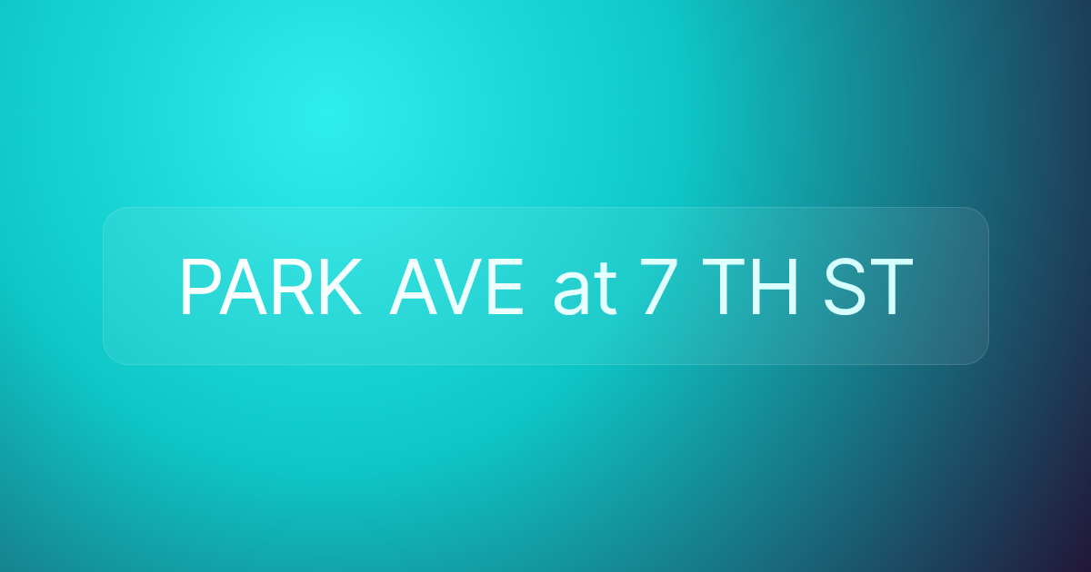PARK AVE at 7 TH ST